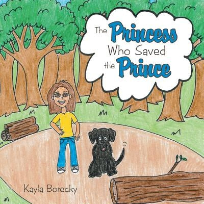 The Princess Who Saved the Prince by Borecky, Kayla