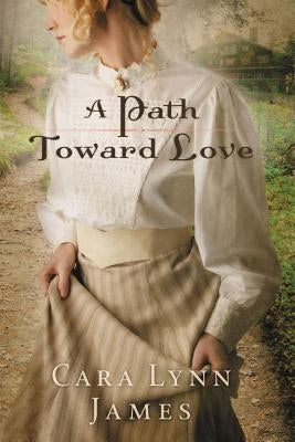 A Path Toward Love by James, Cara Lynn