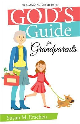 God's Guide for Grandparents by Erschen, Susan M.