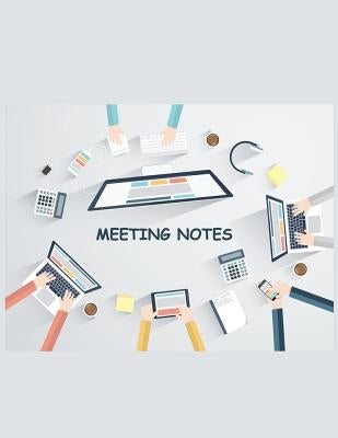 Meeting Notes: Taking Minutes of Meetings Notes, Attendees, and Action items by Sullivan, Ernest
