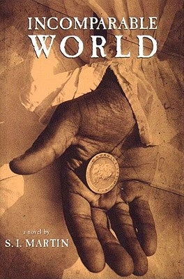 Incomparable World by Martin, S. I.
