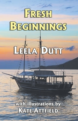 Fresh Beginnings by Dutt, Leela