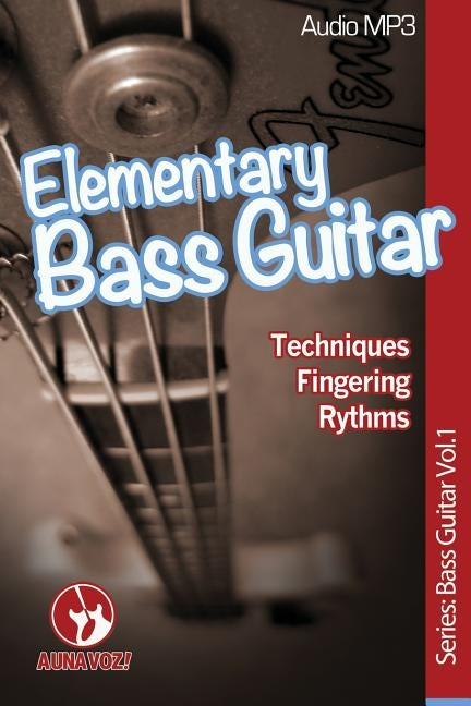Elementary Bass Guitar by A. Una Voz