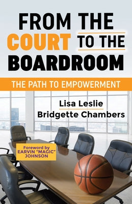 From the Court to the Boardroom: The Path to Empowerment by Leslie, Lisa