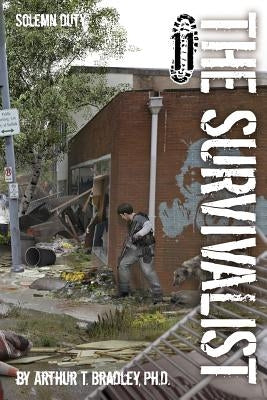 The Survivalist (Solemn Duty) by Bradley, Arthur T.