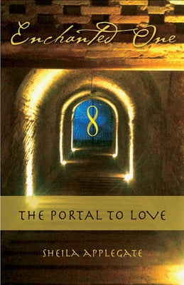 Enchanted One: A Portal to Love by Applegate Msw, Sheila