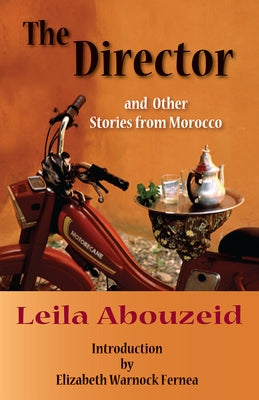 The Director and Other Stories from Morocco by Abouzeid, Leila