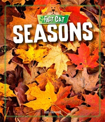 Fact Cat: Science: Seasons by Howell, Izzi