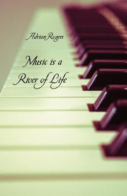 Music is a River of Life by Rogers, Adrian