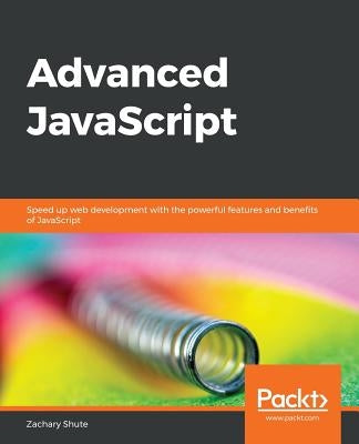 Advanced JavaScript by Shute, Zachary