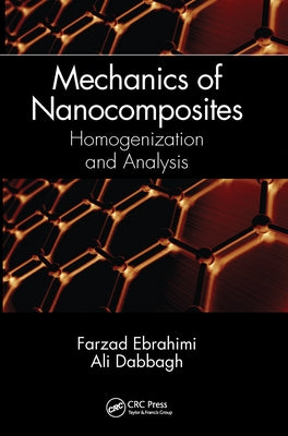 Mechanics of Nanocomposites: Homogenization and Analysis by Ebrahimi, Farzad