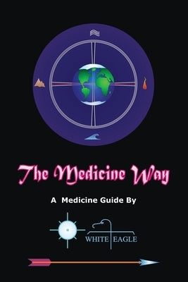 The Medicine Way by Eagle, White