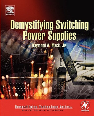 Demystifying Switching Power Supplies by Mack, Raymond A.