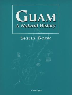 Guam a Natural History Skills Book by Rayson, Dr Ann
