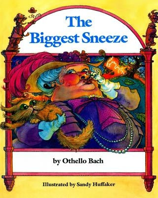 The Biggest Sneeze by Huffaker, Sandy