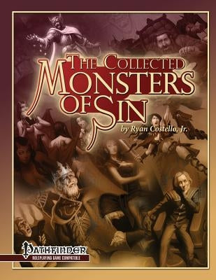 The Collected Monsters of Sin: for Pathfinder RPG by Costello Jr, Ryan