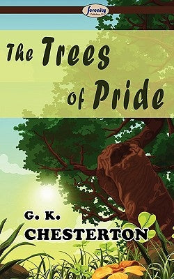 The Trees of Pride by Chesterton, G. K.