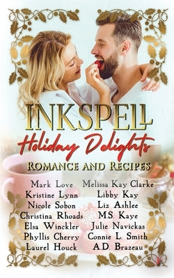 Inkspell Holiday Delights: Romance and Recipes by Love, Mark