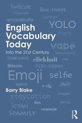 English Vocabulary Today: Into the 21st Century by Blake, Barry