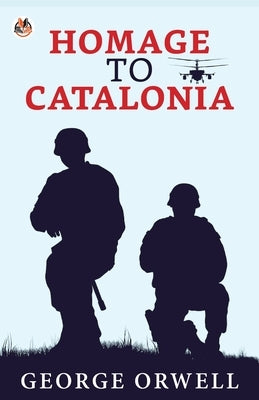 Homage to Catalonia by Orwell, George