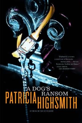 A Dog's Ransom by Highsmith, Patricia
