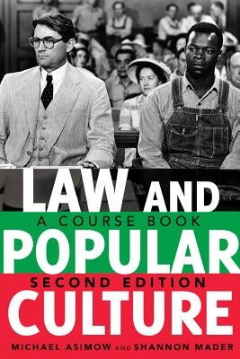 Law and Popular Culture: A Course Book (2nd Edition) by Schultz, David A.