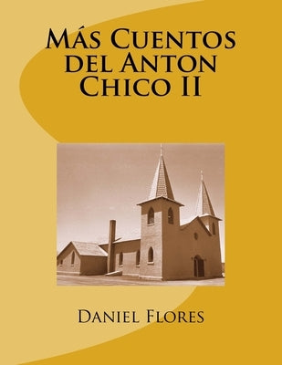 Más Cuentos del Anton Chico II by Flores, Daniel B.