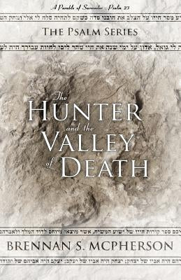 The Hunter and the Valley of Death by Brennan, McPherson S.