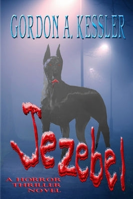JEZEBEL-A Horror Thriller Novel by Kessler, Gordon a.