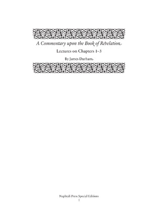 A Commentary Upon the Book of the Revelation: Lectures on Chapters 1-3 by Durham, James