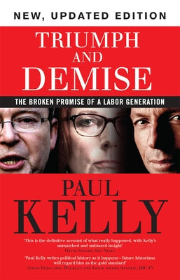 Triumph and Demise: The Broken Promise of a Labor Generation by Kelly, Paul