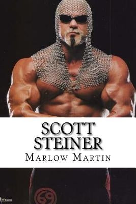 Scott Steiner: Big Poppa Pump by Martin, Marlow J.