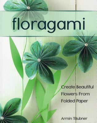 Floragami by Täubner, Armin