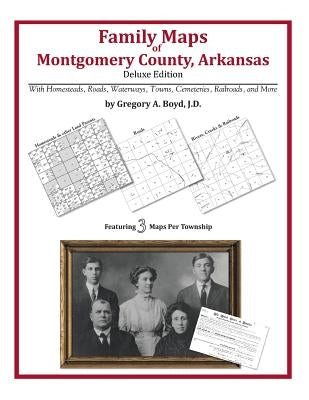 Family Maps of Montgomery County, Arkansas by Boyd J. D., Gregory a.