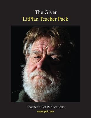 Litplan Teacher Pack: The Giver by Linde, Barbara M.