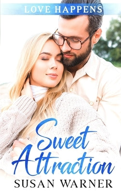 Sweet Attraction: A Small Town Sweet Romance by Warner, Susan