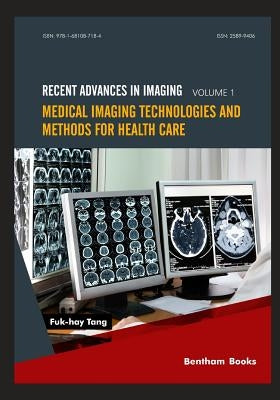 Medical Imaging Technologies and Methods for Health Care by Tang, Fuk-Hay