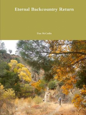 Eternal Backcountry Return by McCaslin, Dan