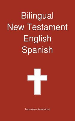 Bilingual New Testament, English - Spanish by Transcripture International