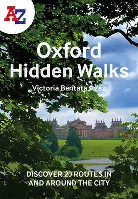 A A-Z Oxford Hidden Walks: Discover 20 Routes in and Around the City by A-Z Maps