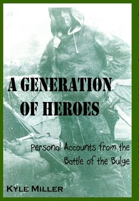 A Generation of Heroes by Miller, Kyle