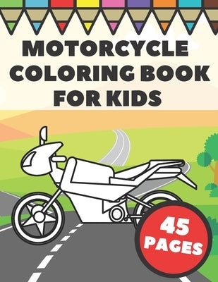 Motorcycle Coloring Book For Kids: Big and Simple Images with Cool Racing and Sports Motorbikes, Gift for Boys, Toddlers and Preschoolers by Press, Go Go