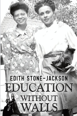 Education Without Walls by Stone, Edith