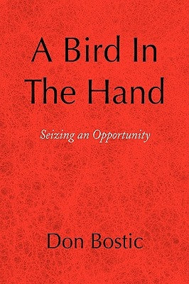 A Bird in The Hand by Bostic, Don