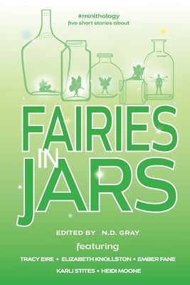 Fairies in Jars by Gray, N. D.