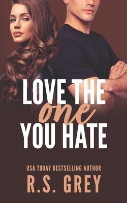Love the One You Hate by Grey, R. S.