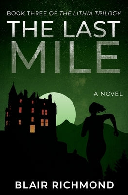 The Last Mile: The Lithia Trilogy, Book 3 by Richmond, Blair