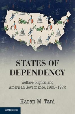 States of Dependency by Tani, Karen M.