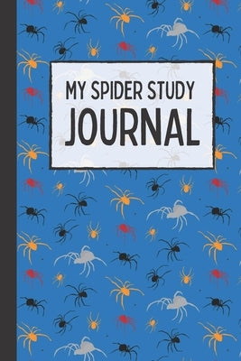 My Spider Study Journal: Notebook to document details about spiders around your home, draw or stick pictures, 6x9 inches, 130 pages, 90GSM by Designs, Cute Princess
