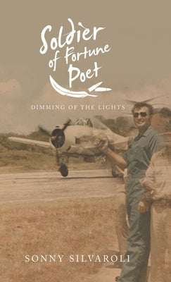 Soldier of Fortune Poet: Dimming of the Lights by Silvaroli, Sonny